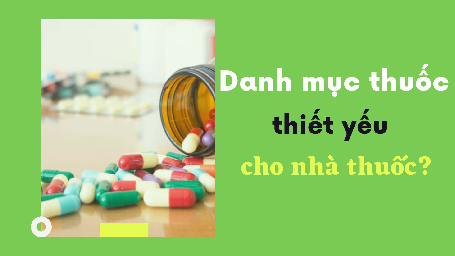 Danh mục thuốc được bán tại quầy thuốc, nằm lòng ngay