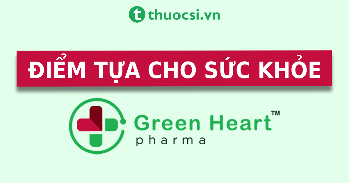 Tâm Dược Xanh – Green Heart Pharma thương hiệu tin dùng tại thuocsi.vn