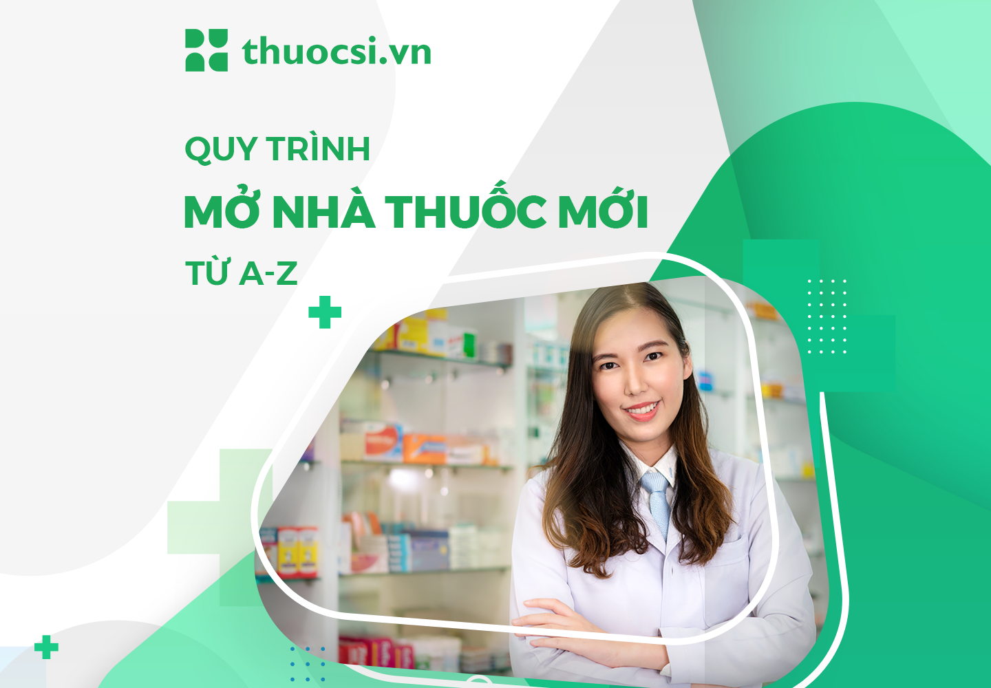 Quy trình mở nhà thuốc từ A đến Z cho người mới