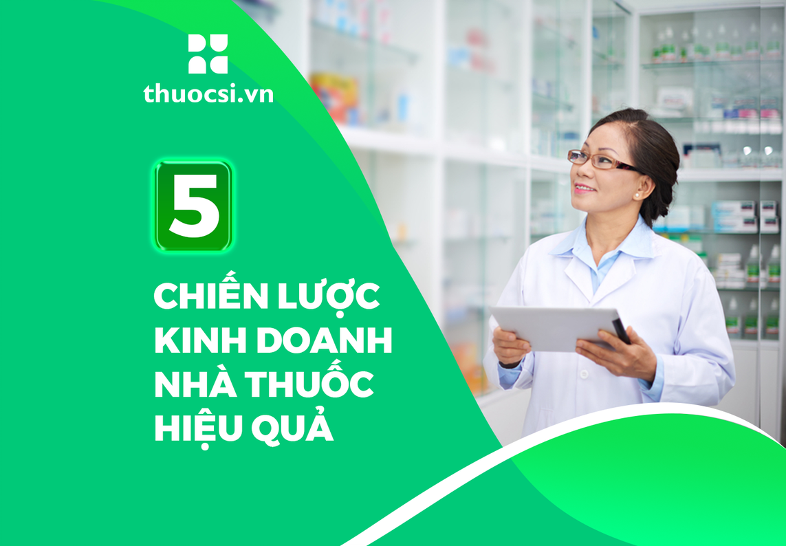 5 chiến lược kinh doanh nhà thuốc hiệu quả