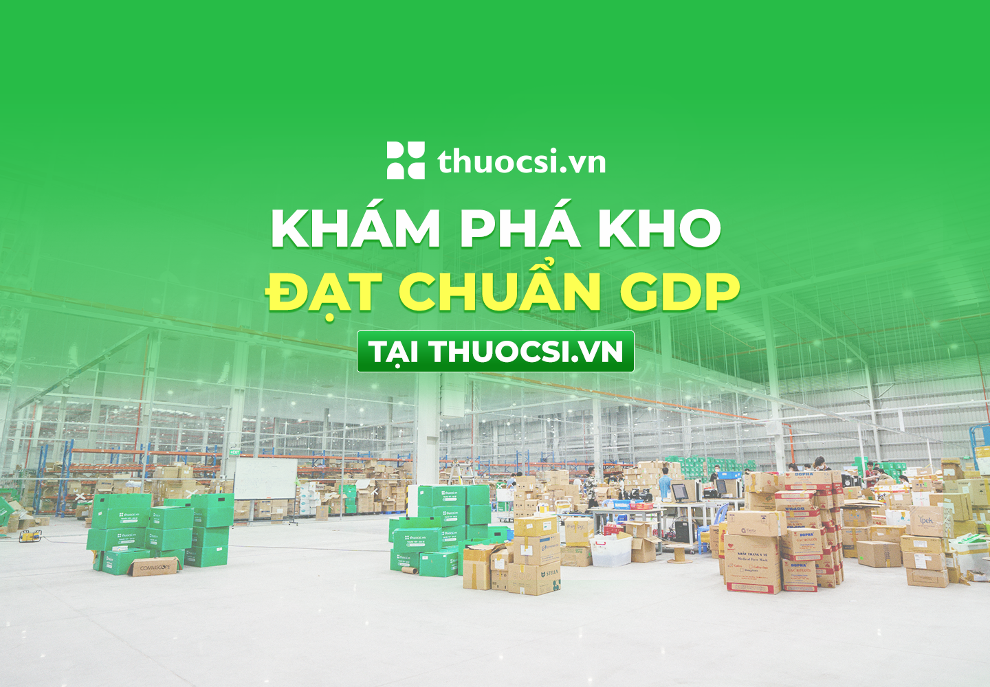 Khám phá kho đạt chuẩn GDP tại thuocsi.vn