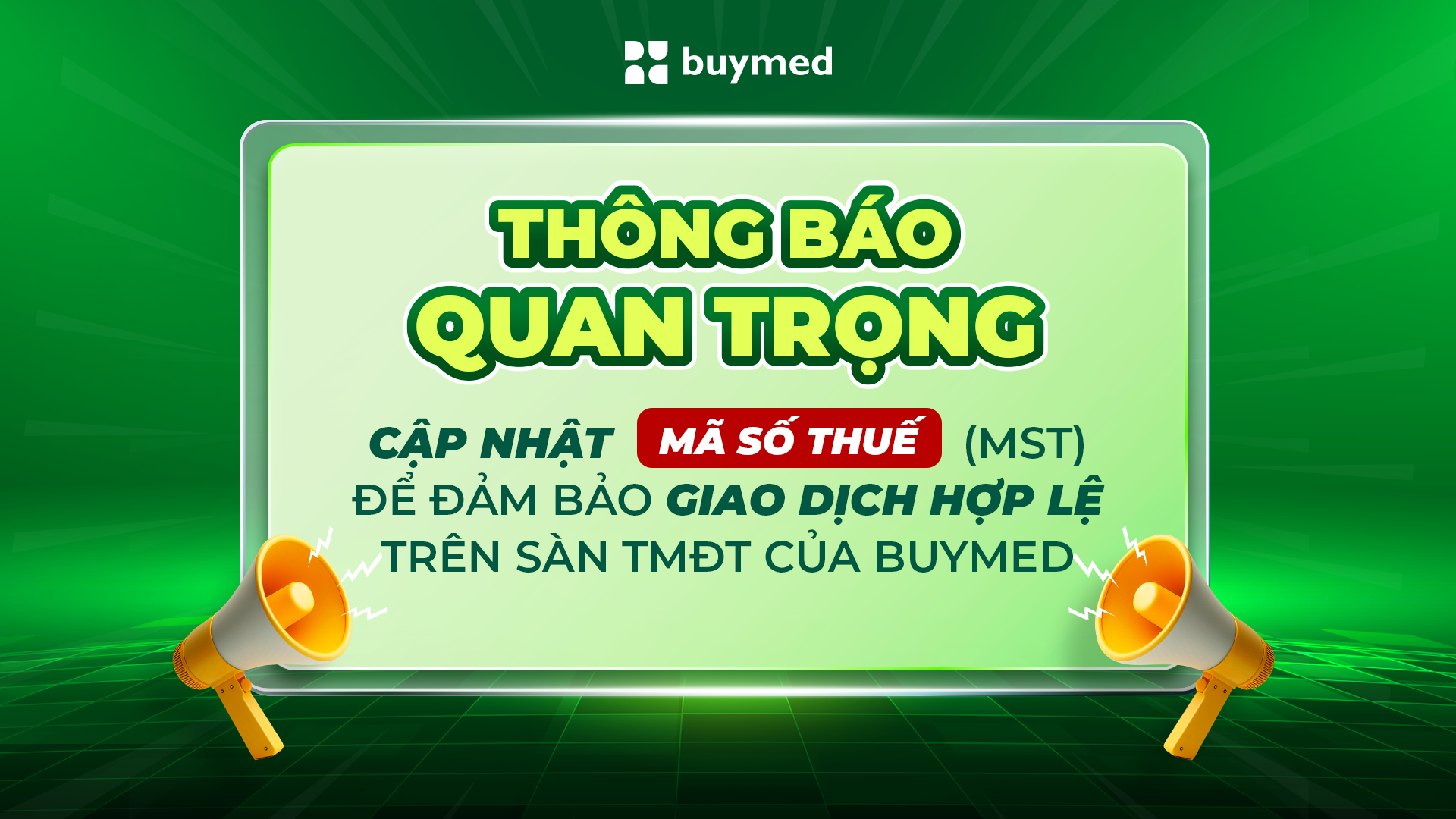 THÔNG BÁO QUAN TRỌNG: CẬP NHẬT MÃ SỐ THUẾ (MST) ĐỂ ĐẢM BẢO GIAO DỊCH HỢP LỆ TRÊN SÀN TMĐT CỦA BUYMED 