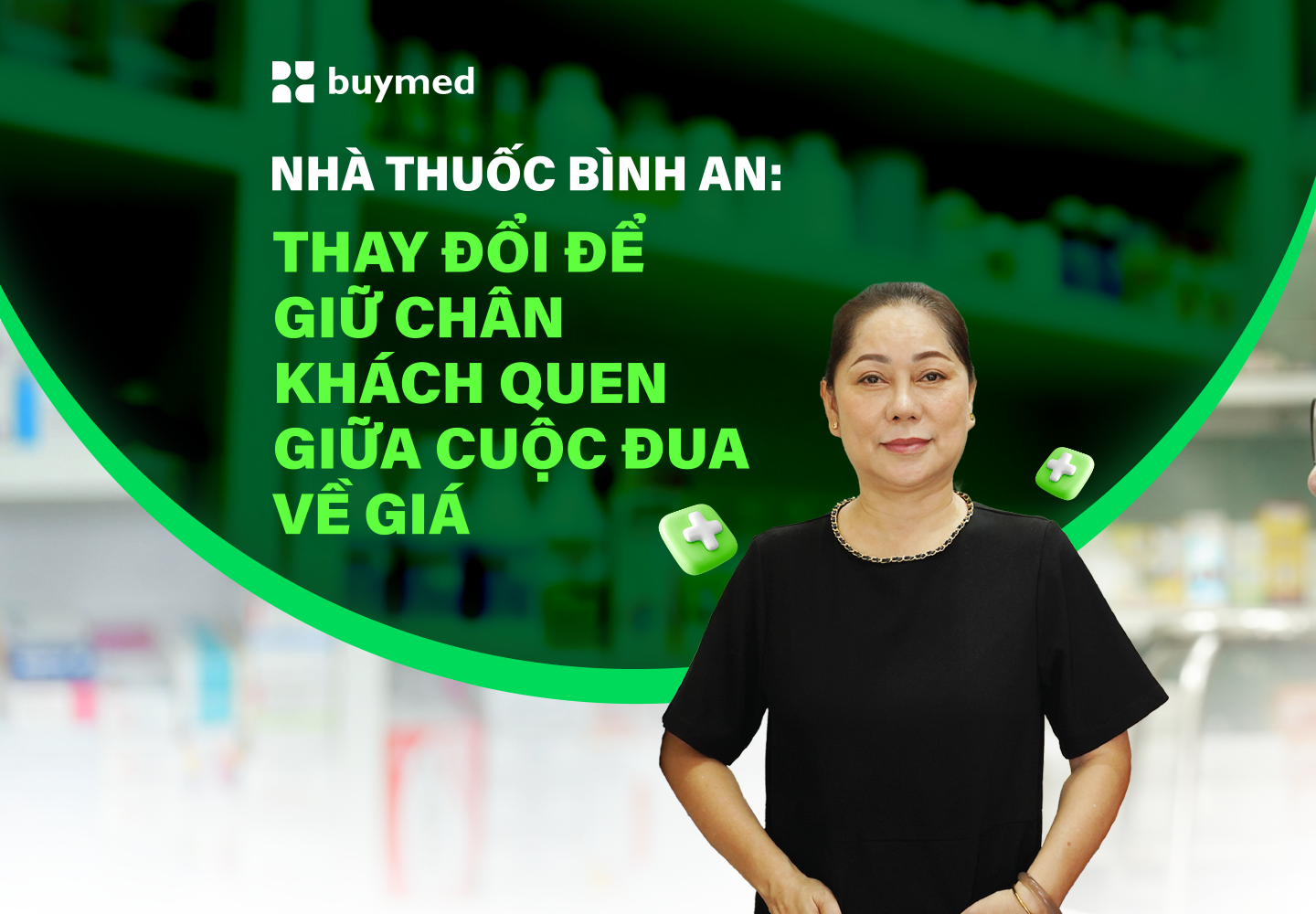 Nhà thuốc Bình An: thay đổi để giữ chân khách quen giữa cuộc đua về giá