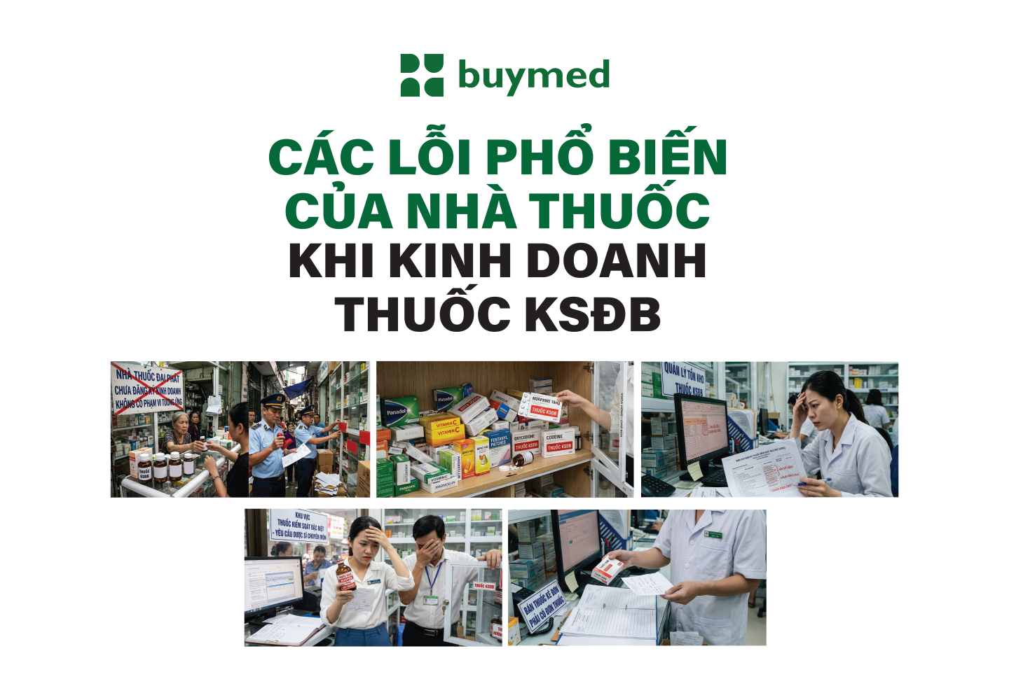 Các lỗi phổ biến của nhà thuốc khi kinh doanh thuốc KSĐB